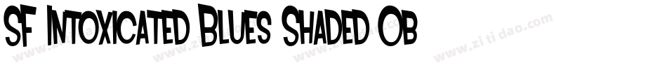 SF Intoxicated Blues Shaded Oblique字体转换